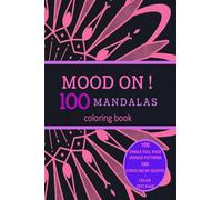 MOOD ON ! 100 Mandalas Coloring Book: Stress Relief Full Single Page Designs for Adults and Teens Relaxation | Motivational Quotes | 8.5x11 inches