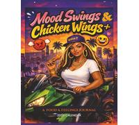 Mood Swings & Chicken Wings+: A Food & Feelings Journal 2026 Calendar