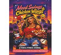 Mood Swings & Chicken Wings: Food & Fitness Journal