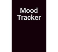 Mood Tracker: Daily Mental Health & Self-Care Journal: Mindfulness Diary with Sleep, Stress, Energy Tracker, Gratitude Prompts, and Water Intake Log (6x9 Inch, 100 Pages)