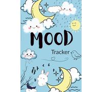 Mood Tracker Journal: 120 Page 6x9 Inch Daily Mental Health & Wellness Log
