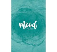 Mood Tracker Journal: 3-Month Daily Tracker for Emotional Wellness and Self-Care: A Tool for Improving Your Mental Health, for women and men