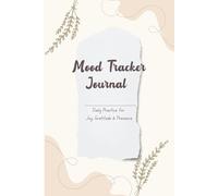 Mood Tracker Journal: A 90-Day Challenge for Emotional Awareness, Gratitude, and Mindfulness