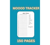 Mood Tracker Journal: A Daily Notebook to Track Emotions, Mental Health, and Personal Reflections