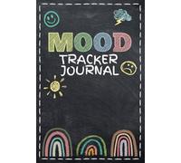 Mood Tracker Journal: Daily Wellness Diary and Mental Health Workbook with Prompts For Relieving Anxiety, Borderline Personality Disorder Or Depression