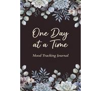 Mood Tracker Journal for Daily Emotional Wellness: One Day at a Time: Tracking Diary and Mental Health Prompt for Women and Teens - Help Children & ... & Anxiety Through Writing Their Feelings