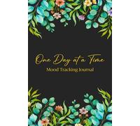 Mood Tracker Journal for Daily Emotional Wellness: One Day at a Time: Tracking Diary and Mental Health Prompt for Women and Teens - Help Children & ... & Anxiety Through Writing Their Feelings