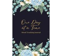 Mood Tracker Journal for Daily Emotional Wellness: One Day at a Time: Tracking Diary and Mental Health Prompt for Women and Teens - Help Children & ... & Anxiety Through Writing Their Feelings