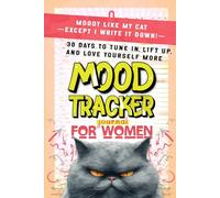 Mood Tracker Journal for Women: 30 Days to Tune In, Lift Up, and Love Yourself More - A Guided Path to Emotional Wellness & Daily Self-Discovery