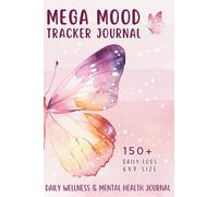 Mood Tracker Journal: Track 150+ Days of Wellness in this Comprehensive Daily Mental Health & Self-Care Diary for Teens & Women