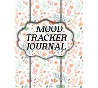 Mood Tracker Journal: Track Your Emotions, Energy & Wellness in One Simple Page.