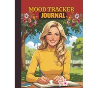 Mood Tracker Journal: Track Your Emotions, Habits and Mental Wellness