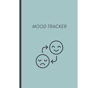 Mood Tracker Notebook: Track Your Emotions Daily | Self-Care Journal for Mental Health, Wellness, and Reflection