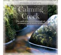 Moods Of Nature: Calming Creek