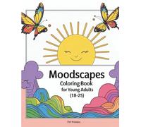 Moodscapes Coloring Book for Young Adults 18-25: 50 Coloring Art Designs for Stress Relief, Mindfulness, Inspiration, Motivation & Creative Focus
