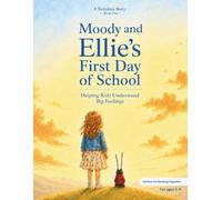 Moody and Ellie's First Day of School: Sorting Through Feelings You Can't Name Yet (A Twitchies Story)