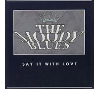 Moody Blues - Say It With Love