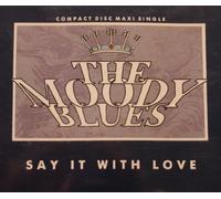 Moody Blues - Say it with love (3 tracks, 1991)