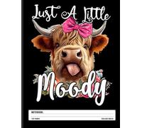 Moody Cow Notebook: Just a Little Moody - Highland Cow and Flower Farm Life Journal