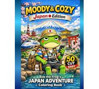 Moody & Cozy Japan Edition: Bob the Frog's Japan Adventure Coloring Book: 50 Easy and Relaxing Japan-Themed Coloring Pages