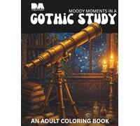 Moody Moments in a Gothic Study: An Adult Coloring Book (Enchanted Spaces: Buildings and Nature Coloring Books)