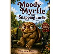 Moody Myrtle the Snapping Turtle