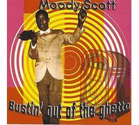 Moody Scott - Bustin' Out Of The Ghetto