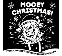 Mooey Christmas Monochrome Cute Cow Coloring Book: Black & White and Highland Cows - Fun and Easy to Color with Just One Pen