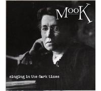 Mook - Singing in the Dark Times (UK Import)