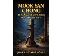 MOOK YAN CHONG, EL MUÑECO DE WING CHUN QUE TOMÓ CONCIENCIA: JJ