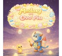 Moolaxy e o Ovo Piu: Uma doce aventura brilhante com um pequeno pintinho (moolaxy (edição em português))