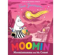 Moominmamma and the Comet: A beautiful tale of adventure celebrating Tove Jansson's iconic characters