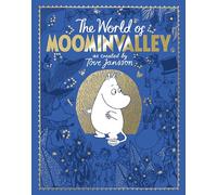MOOMINS WORLD OF MOOMINVALLEY 80TH ANNIV ED: 80th Anniversary Edition - A stunning gift book containing everything you need to know about the Moomins (The Macmillan Moomin Collection, 6)