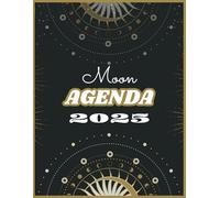 moon agenda 2025: Planner Lunare Astrologico con Fasi della Luna e Rituali | Diario Mensile e Giornaliero per Intenzioni, Riflessione e Pianificazione degli Obiettivi