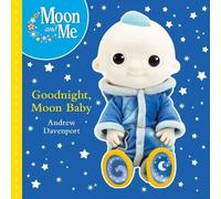Moon And Me. Goodnight Moon Baby (Moon &Me) | Andrew Davenport
