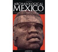 Moon Archaeological Mexico: A Traveller's Guide to Ancient Cities and Sacred Sites (Moon Handbooks) [Idioma Inglés]