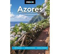 Moon Azores: Best Beaches, Diving & Kayaking, Natural Wonders (Moon Travel Guide)