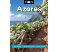 Moon Azores (Second Edition): Best Beaches, Diving & Kayaking, Natural Wonders (Moon Travel Guide)