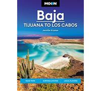 Moon Baja: Tijuana to Los Cabos : Road Trips, Surfing & Diving, Local Flavors (Travel Guide)