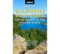 Moon Best of California State Parks (First Edition): Top 50 Parks in the Golden State (Moon U.s. Travel Guide)