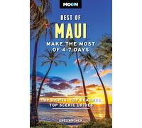 Moon Best of Maui (First Edition): Make the Most of 4-7 Days