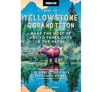 Moon Best of Yellowstone & Grand Teton (Second Edition): Make the Most of One to Three Days in the Parks (Travel Guide)