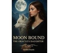 Moon Bound: The Oracle' Daughter (Shadows of the Oracle)