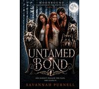 Moon Bound: Untamed Bond: 3 (MoonBound: Daughter Of The White Wolf)