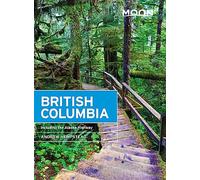 Moon British Columbia (Eleventh Edition): Including the Alaska Highway (Moon Travel) [Idioma Inglés]