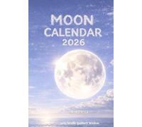 Moon Calendar 2026 for Manifestation: New Moon Power, Weekly Astrology, Planetary Transits and Neville Goddard Teachings: New Moon and Full Moon ... Goddard Quotes, Law of Assumption Planner