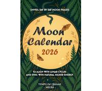 Moon Calendar 2026: Unveil day-by-day Moon Phases to align with lunar cycles and sync with natural higher energy