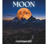 Moon Calendar 2027: 12 Breathtaking Lunar Landscapes & Night Sky Wonders