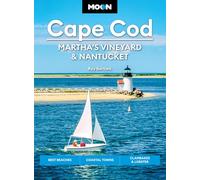 Moon Cape Cod, Martha's Vineyard & Nantucket (Seventh Edition): Best Beaches, Coastal Towns, Clambakes & Lobster