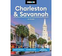 Moon Charleston & Savannah (Tenth Edition): Coastal Getaways, Southern Cuisine, History & Architecture (Moon Travel Guides)